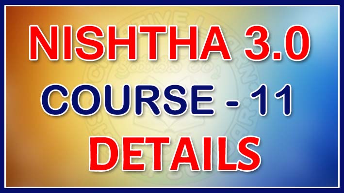 NISHTHA-3.0 COURSE-11 DETAILS