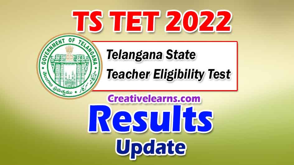 TS TET 2022 Results Update CREATIVE LEARNS