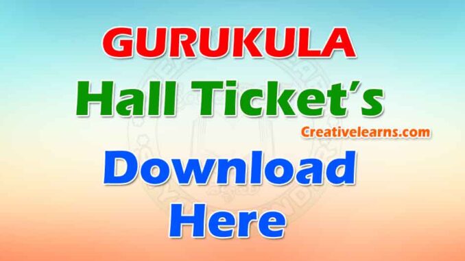 Gurukulam Hall Tickets Download Here 2023